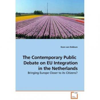 The Contemporary Public Debate on EU Integration in the Netherlands