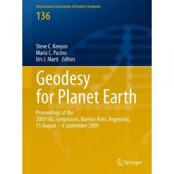 Geodesy for Planet Earth: Proceedings of the 2009 IAG Symposium, Buenos Aires, Argentina, 31 August 31