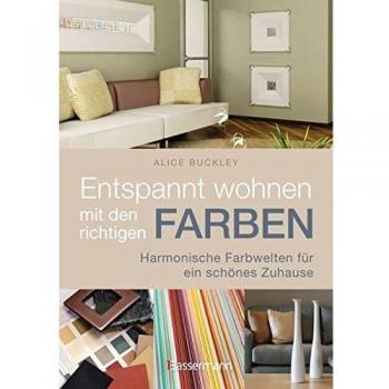 Entspannt wohnen mit den richtigen Farben: Harmonische Farbwelten für ein schönes Zuhause