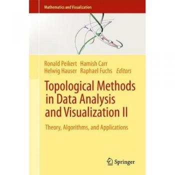 Topological Methods in Data Analysis and Visualization II: Theory, Algorithms, and Applications