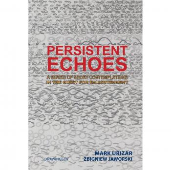 Persistent Echoes: A Series of Short Contemplations in the Quest for Enlightenment