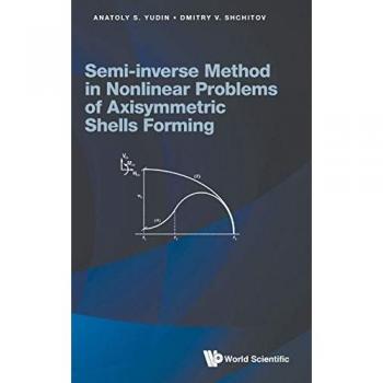 Semi-inverse Method in Nonlinear Problems of Axisymmetric Shells Forming