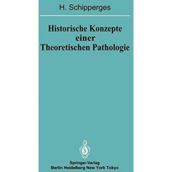 Historische Konzepte einer Theoretischen Pathologie: Handschriftenstudien zur Medizin des Späten Mittelalters und der Frühen Neuzeit ... der Heidelberger Akademie der Wissenschaften)