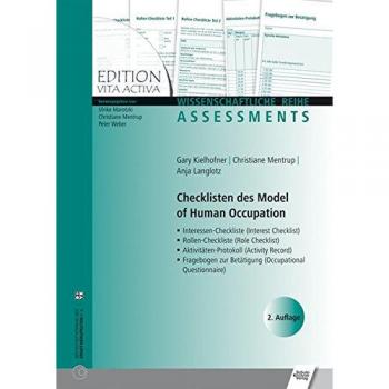 Checklisten des Model of Human Occupation: Interessen-Checkliste/Rollen-Checkliste/Aktivitäten-Protokoll/Fragebogen zur Betätigung