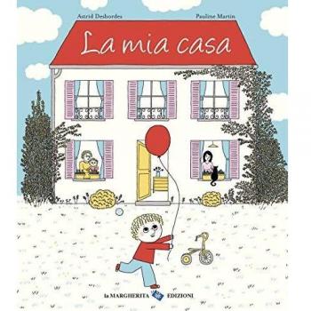 La mia casa. Ediz. a colori