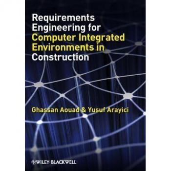 Requirements Engineering for Computer Integrated Environments in Construction
