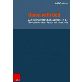 Union with God: An Assessment of Deification