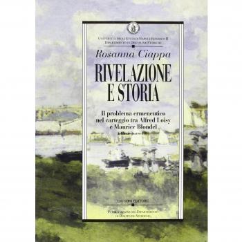 Rivelazione e storia. Il problema ermeneutico nel carteggio tra Alfred Loisy e Maurice Blondel