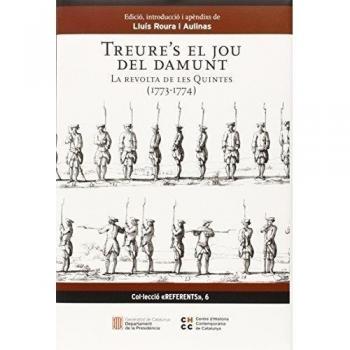 Treure's el jou del damunt. La revolta de les quintes (1773-1774): Edició crítica del manuscrit titulat ephemérides comentáreas de (Tapa blanda).