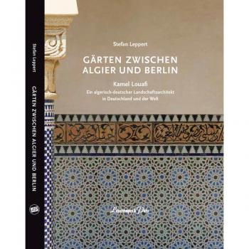 GÄRTEN ZWISCHEN ALGIER UND BERLIN