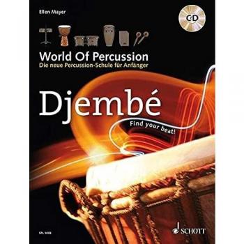 World Of Percussion: Djembé: Die neue Percussion-Schule für Anfänger