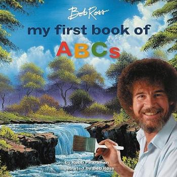 Bob Ross My First Book of ABCs by Robb Pearlman