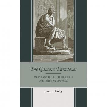 The Gamma Paradoxes: An Analysis of the Fourth Book of Aristotle's Metaphysics