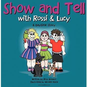 Show and Tell with Rossi & Lucy: A Daytime Story