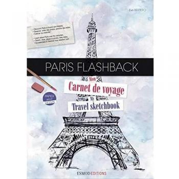 Paris flash back: Mon carnet de voyage