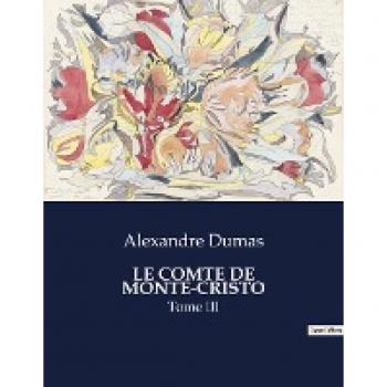 LE COMTE DE MONTE-CRISTO : Tome III