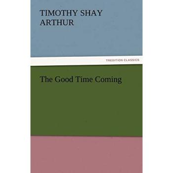 The Good Time Coming (TREDITION CLASSICS)