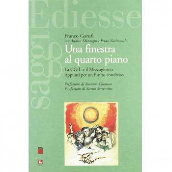 Una finestra al quarto piano. La CGIL e il Mezzogiorno. Appunti per un futuro condiviso