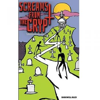 Screams from the Crypt: As heard by Darkwell Bled