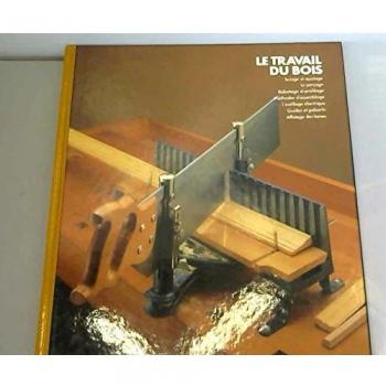 Le Travail du bois