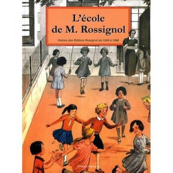 L'Ecole de M. Rossignol : L'imagination pédagogique en images et en couleurs