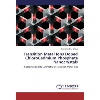Chava, Rama Krishna: Transition Metal Ions Doped ChloroCadmium Phosphate Nanocrystals