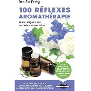 100 réflexes aromathérapie