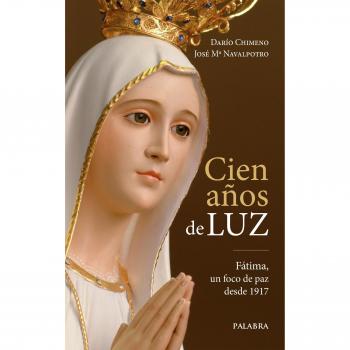 Cien años de luz. Fátima, un foco de paz desde 191 (Tapa blanda).