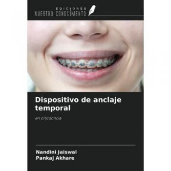 Dispositivo de anclaje temporal: en ortodoncia
