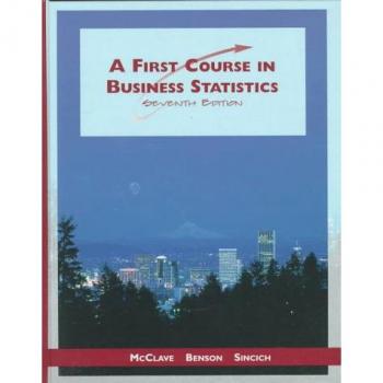 A First Course in Business Statistics