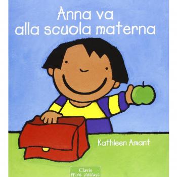 Anna va alla scuola materna. Ediz. illustrata