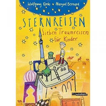 Wolfgang Krebs Sternreisen: Sieben Traumreisen Für Kinder