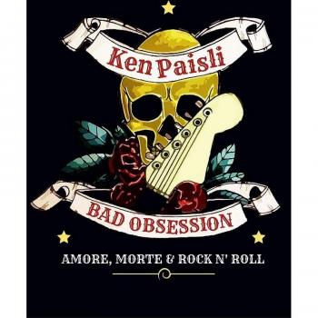 Bad obsession. Amore, morte & rock n' roll