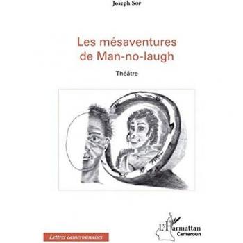 Les mésaventures de Man-no-laugh: Théâtre von Joseph Sop