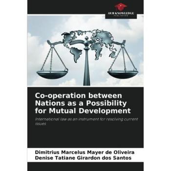 Mayer de Oliveira, Dimitrius Marcelus: Co-operation between Nations as a Possibility for Mutual Development