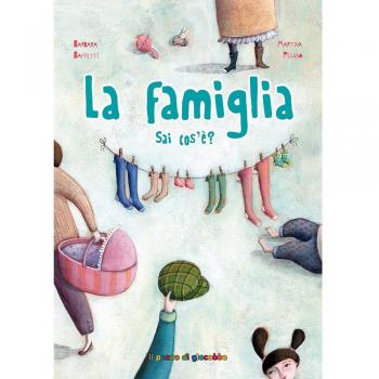 La famiglia sai cos'è? Ediz. illustrata
