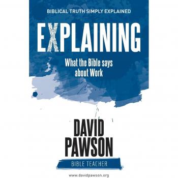 EXPLAINING What the Bible says about Work