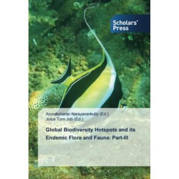 Global Biodiversity Hotspots and its Endemic Flora and Fauna: Part-III