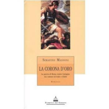 La corona d'oro. La guerra di Roma contro Cartagine tra i misteri di Iside e Cibele