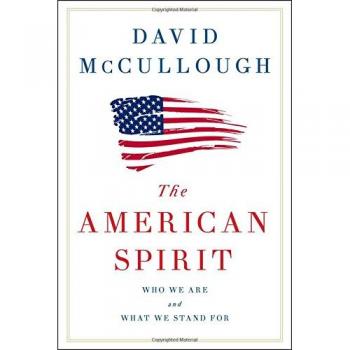 The American Spirit: Who We Are and What We Stand For