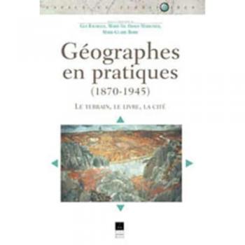 Geographes en pratiques 1870 1945
