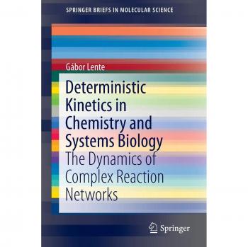 Deterministic Kinetics in Chemistry and Systems Biology: The Dynamics of Complex Reaction Networks