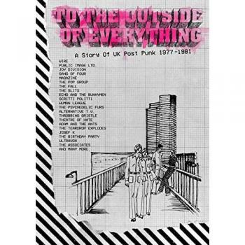 To The Outside Of Everything A Story Of UK Post Punk 1977-1981 Edition Deluxe Coffret