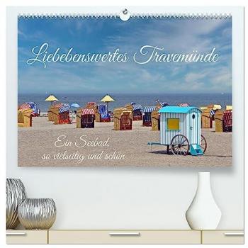 Sarnade, Sarnade: Liebenswertes Travemüde (hochwertiger Premium Wandkalender 2025 DIN A2 quer), Kunstdruck in Hochglanz
