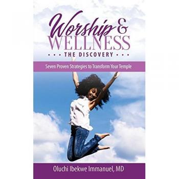 Worship & Wellness: The Discovery : Seven Proven Strategies to Transform Your Temple