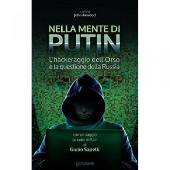 Nella mente di Putin. L'hackeraggio dell'Orso e la questione della Russia