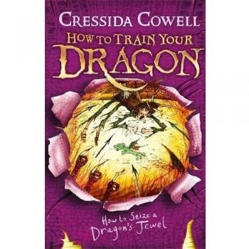 How to Train Your Dragon: How to Seize a Dragon's Jewel : Book 10