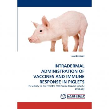 INTRADERMAL ADMINISTRATION OF VACCINES AND IMMUNE RESPONSE IN PIGLETS: The ability to overwhelm colostrum-derived specific antibody