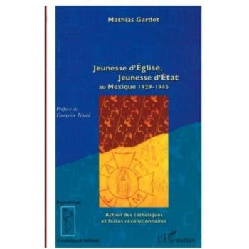 Jeunesse d'Eglise, jeunesse d'Etat au Mexique