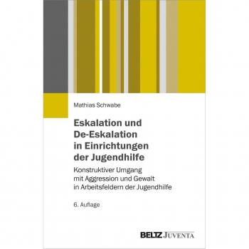 Eskalation und De-Eskalation in Einrichtungen der Jugendhilfe